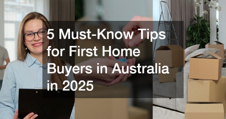 5 Must-Know Tips for First Home Buyers in Australia in 2025