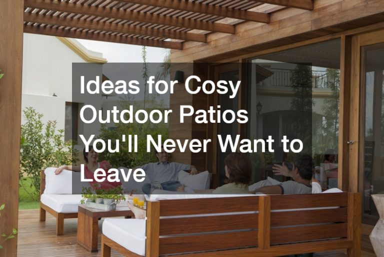 How to Create a Cosy Outdoor Sanctuary Youll Never Want to Leave
