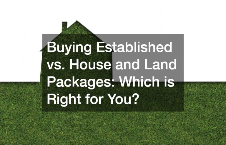 Buying Established vs. House and Land Packages  Which is Right for You?